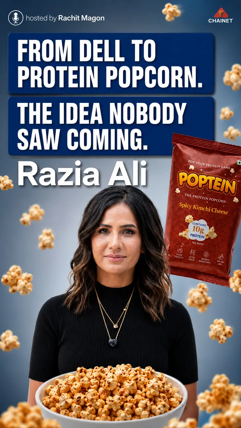Razia Ali: From 19 Years at Dell, AMD & HP to India's First Whey-Free Protein Popcorn | ChaiNet