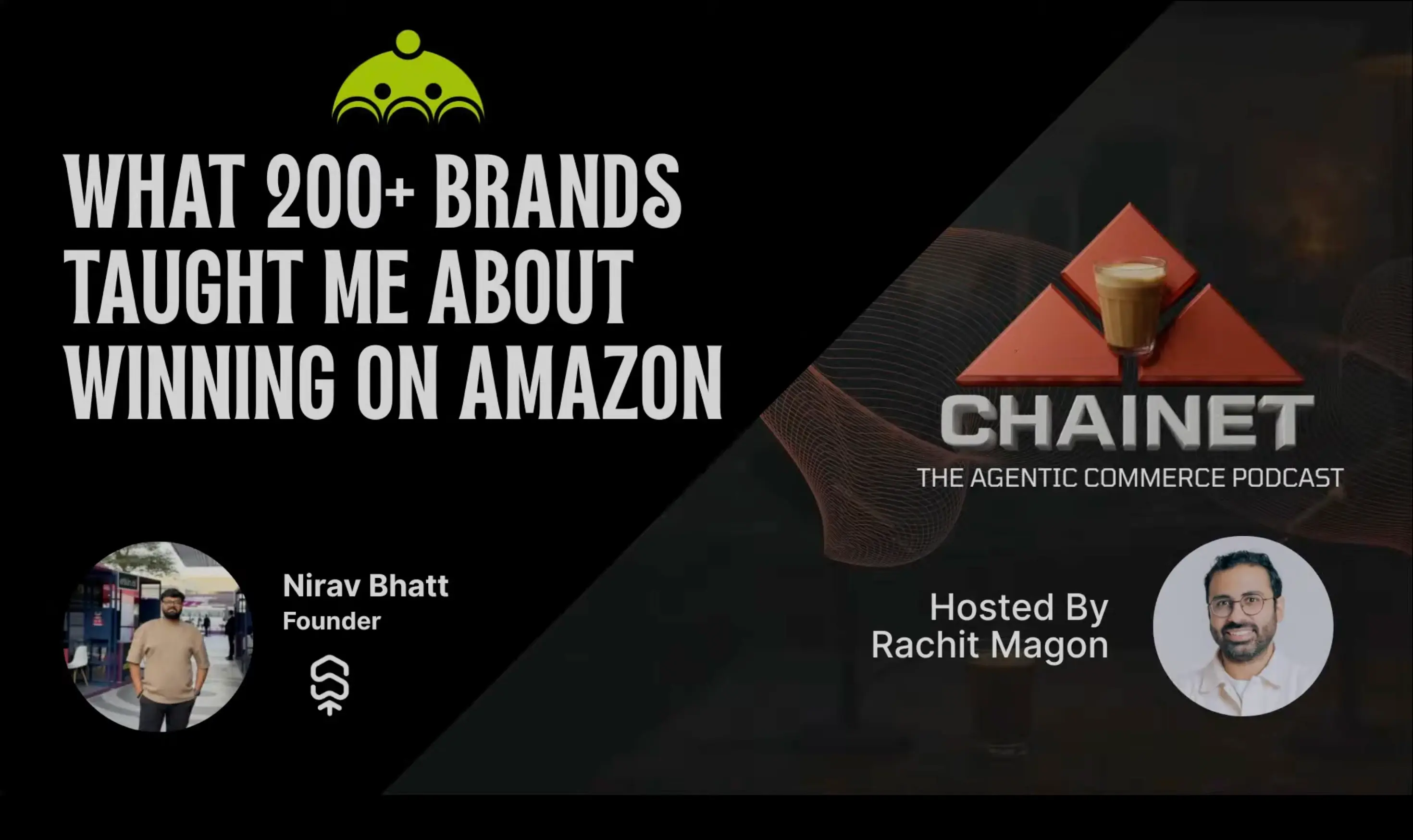 Nirav, Sellers Umbrella: What 200+ Brands Taught Him About Winning on Amazon | ChaiNet